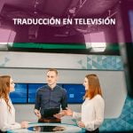 Traducción para televisión | Online Traductores